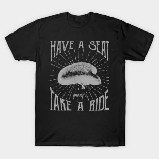 Have a Seat Take a Ride Funny Slogan Tees T-Shirt